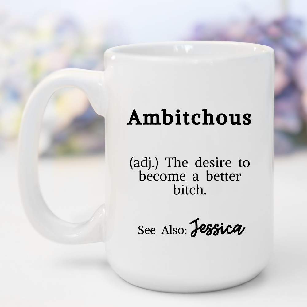 Ambitchous Personalized Mug | Fun Gift for Besties, Co-worker, Boss