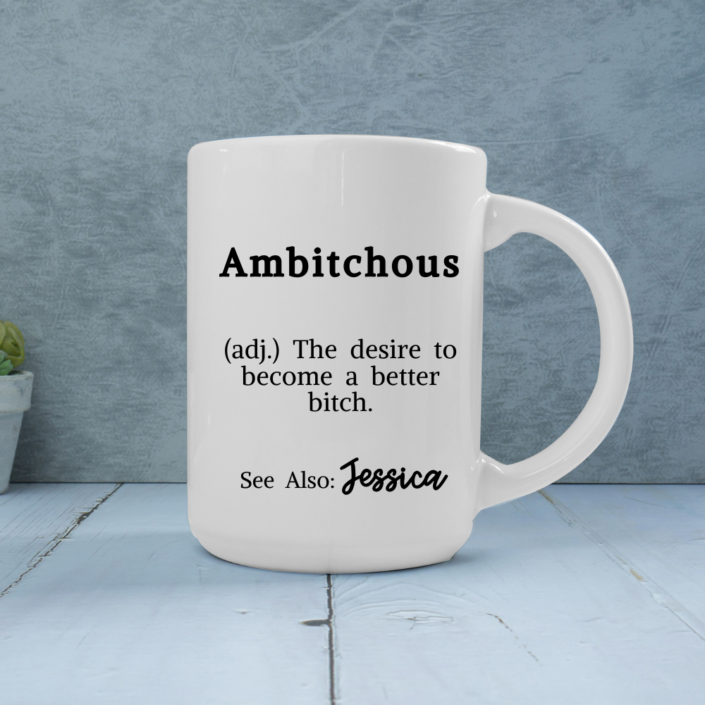 Ambitchous Personalized Mug | Fun Gift for Besties, Co-worker, Boss