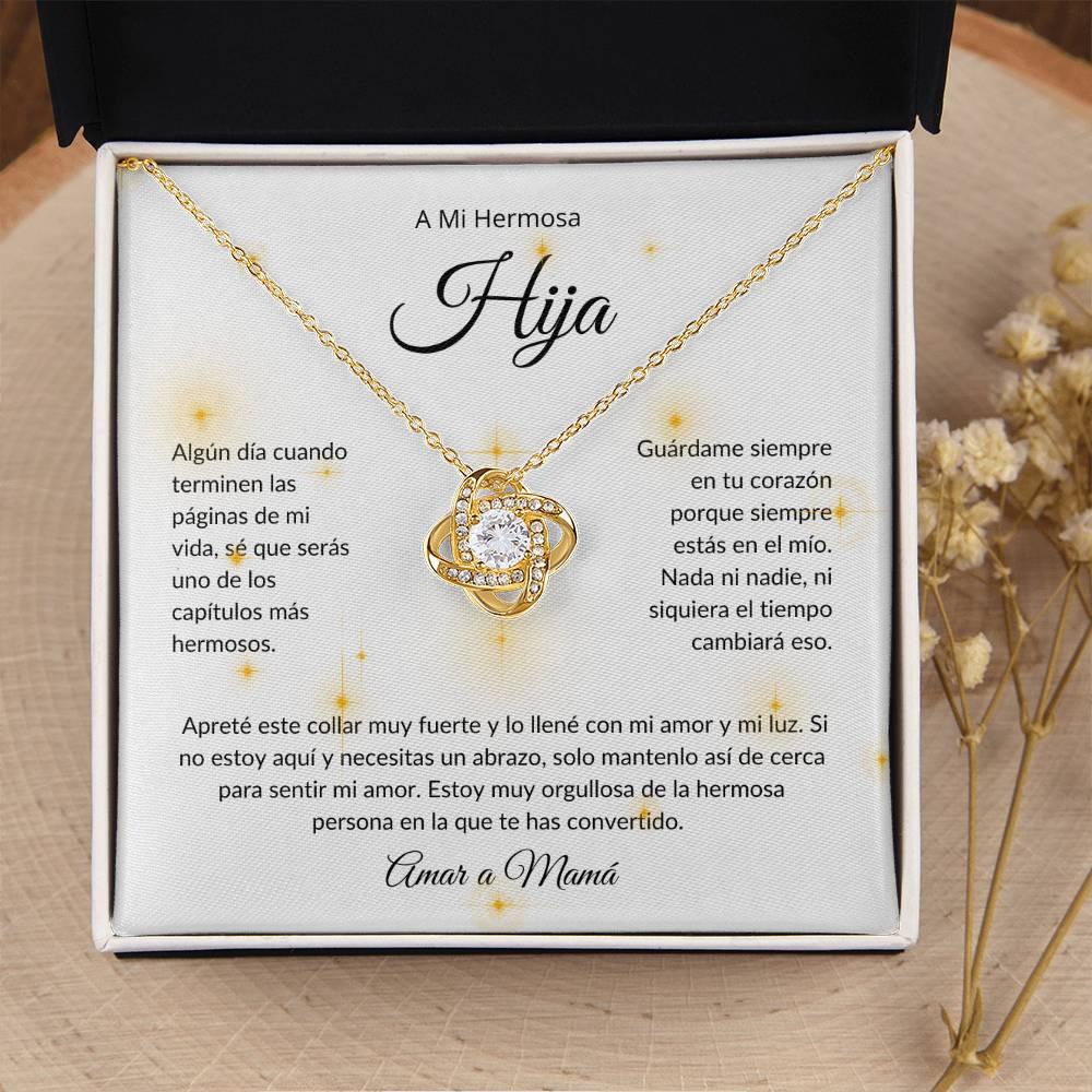 A Mi Hermosa Hija | El Capitulo Mas Hermoso | Amar a Mamá | Collar Love Knot - ALL4THEGIFTOFIT