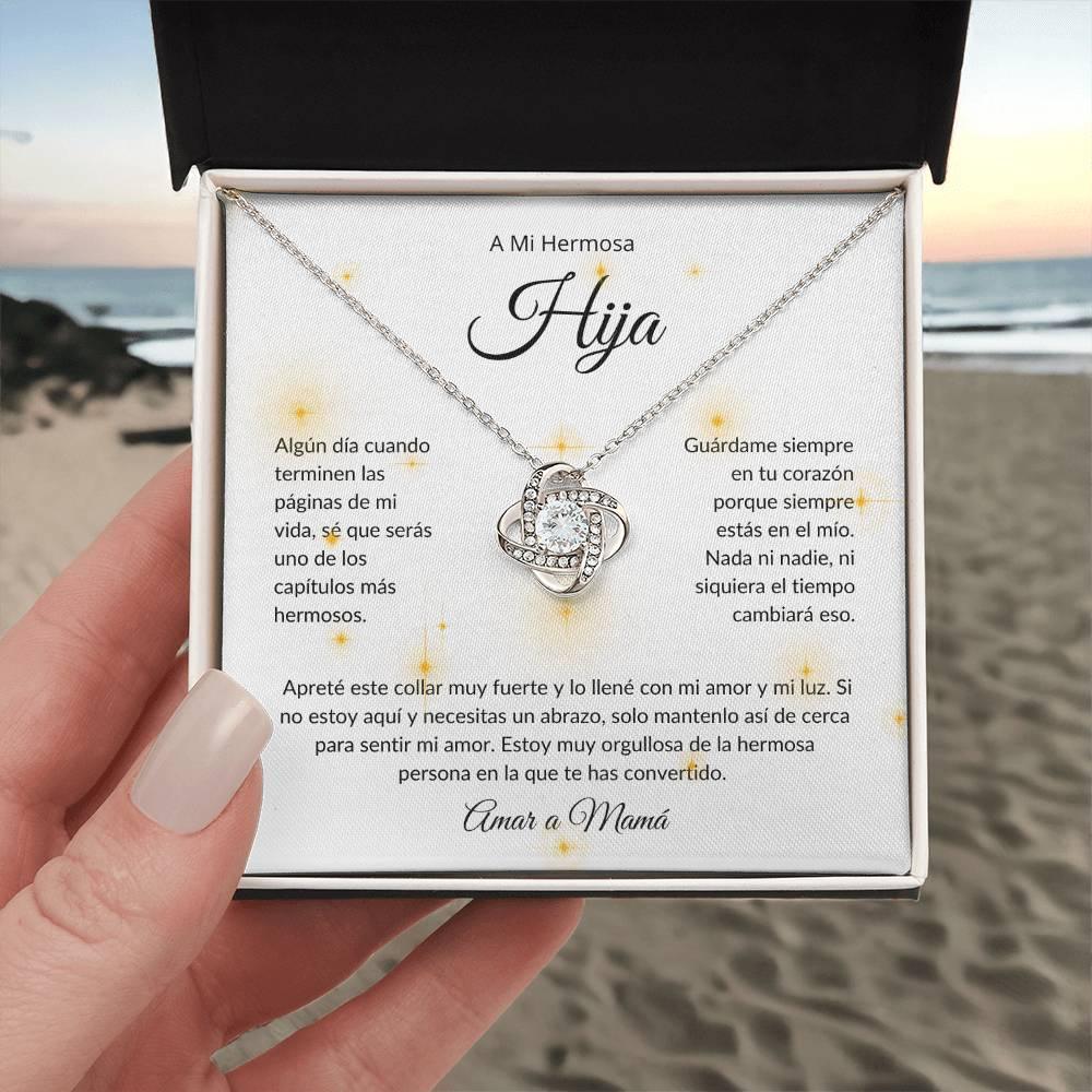 A Mi Hermosa Hija | El Capitulo Mas Hermoso | Amar a Mamá | Collar Love Knot - ALL4THEGIFTOFIT