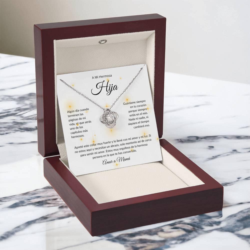 A Mi Hermosa Hija | El Capitulo Mas Hermoso | Amar a Mamá | Collar Love Knot - ALL4THEGIFTOFIT