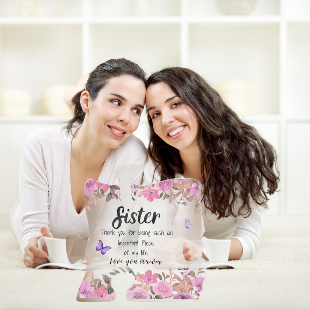 Sister | Important Piece | Printed Acrylic Puzzle Plaque | Gift for Mother's Day, Birthdays, Holidays, Special Occasions