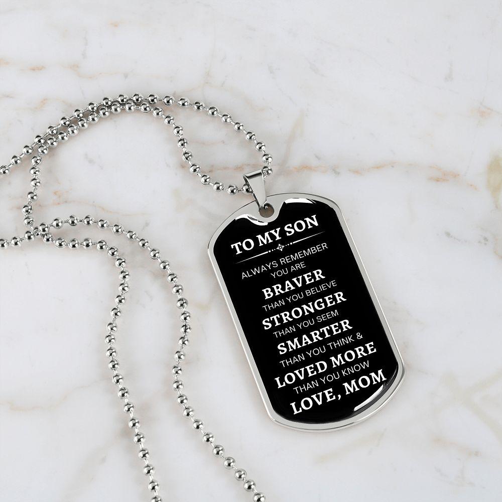 To My Son | Braver, Stronger, Smarter (White Text ) Dog Tag - ALL4THEGIFTOFIT