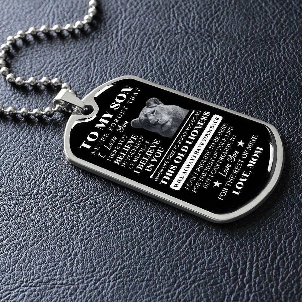 To My Son | I Believe In You | Love, Mom | Dog Tag Lioness - ALL4THEGIFTOFIT