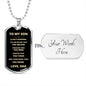 To My Son | Always Remember - Dog Tag - ALL4THEGIFTOFIT