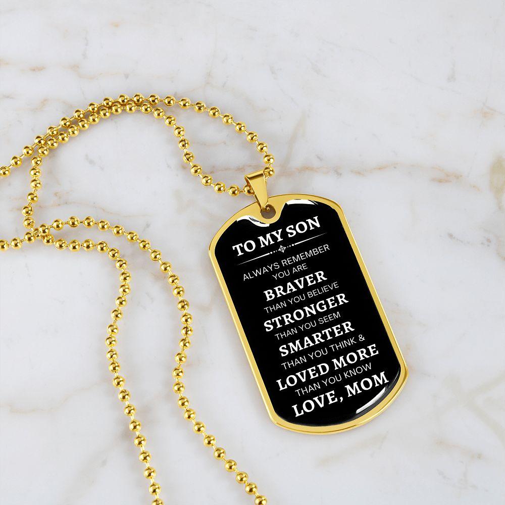 To My Son | Braver, Stronger, Smarter (White Text ) Dog Tag - ALL4THEGIFTOFIT