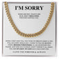 I'm I'm Sorry | I was a Fool | Cuban Link Chain - Gift for Husband, My Man, Soulmate, Fiancé, Boyfriend - ALL4THEGIFTOFIT