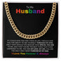 To My Husband | My Love, My Life | Cuban Link Chain - Gift for Soulmate, Birthday, Anniversary - ALL4THEGIFTOFIT