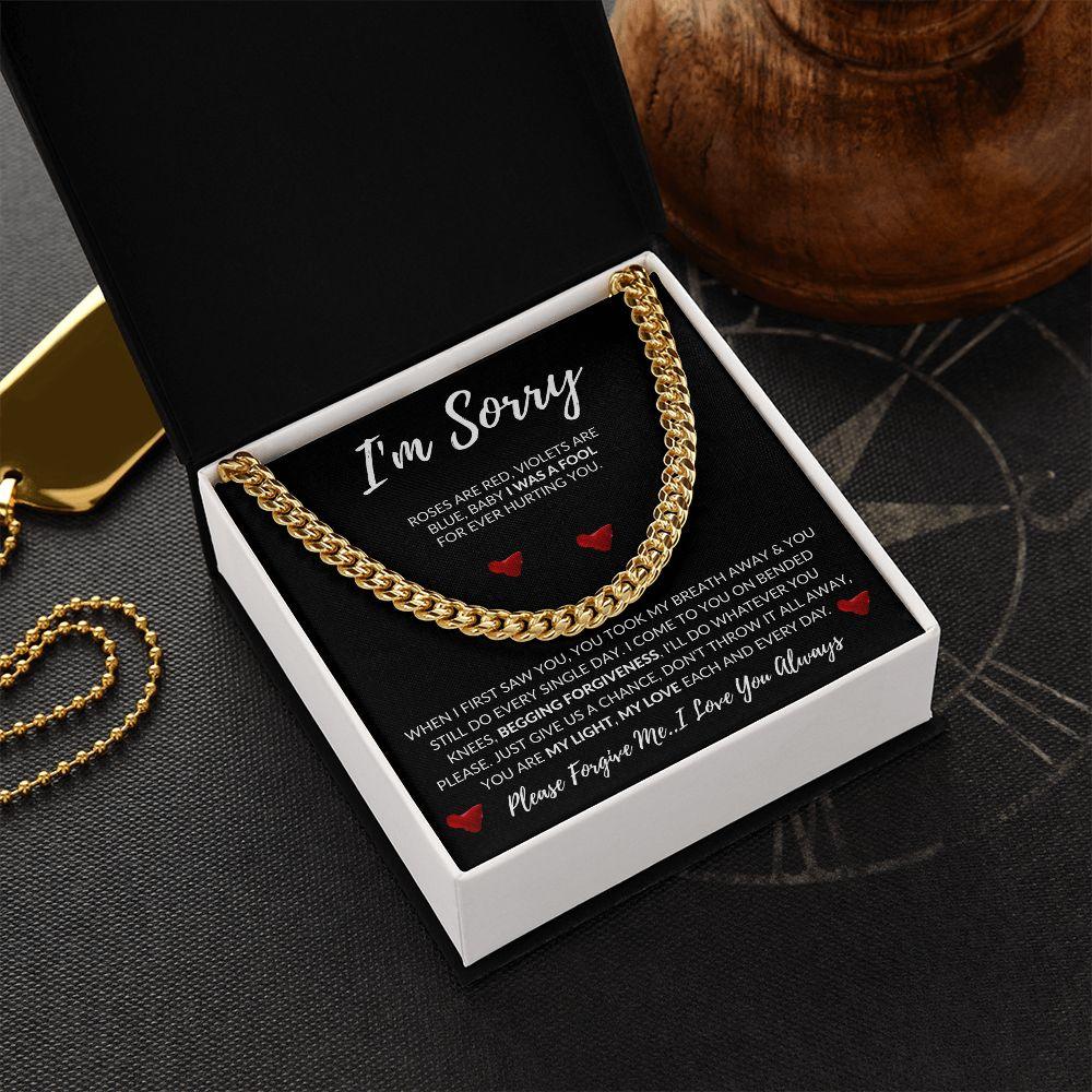 I'm Sorry - I Was a Fool | Cuban Link Chain - Gift for Husband, Soulmate, Fiancé, Boyfriend - ALL4THEGIFTOFIT