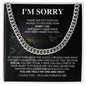 I'm Sorry - Please Forgive Me | Cuban Link Chain - Gift for Husband, Soulmate, My Man, Fiancé, Boyfriend - ALL4THEGIFTOFIT