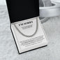 I'm I'm Sorry | I was a Fool | Cuban Link Chain - Gift for Husband, My Man, Soulmate, Fiancé, Boyfriend - ALL4THEGIFTOFIT
