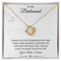 To My Bridesmaid | I Couldn't Tie The Knot Without You - ALL4THEGIFTOFIT