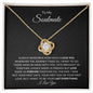 To My Soulmate | Love Made Us Forever | Love Knot Necklace - Gift for Wife, Fiance, Girlfriend - ALL4THEGIFTOFIT