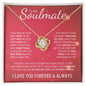 To My Soulmate | Through My Eyes | Love Knot Necklace - Gift for Wife, Fiance, Girlfriend - ALL4THEGIFTOFIT
