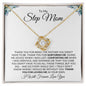 To My Step Mom | Thank You for Loving Me | Love Knot Necklace - Gift for Mother's Day, Birthdays, Holidays - ALL4THEGIFTOFIT