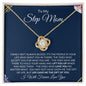 To My Step Mom | I Will Forever Love You | Love Knot Necklace - Gift for Mother's Day, Birthdays, Holidays - ALL4THEGIFTOFIT
