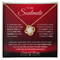 To My Soulmate | My Life, My Love, My Best Friend | Love Knot Necklace - Gift for Wife, Fiance, Girlfriend - ALL4THEGIFTOFIT