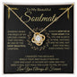 To My Beautiful Soulmate | Love You Always & Forever | Love Knot Necklace - Gift for Wife, Fiance, Girlfriend - ALL4THEGIFTOFIT