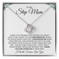 To My Step Mom | Thank You for Loving Me | Love Knot Necklace - Gift for Mother's Day, Birthdays, Holidays - ALL4THEGIFTOFIT
