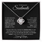 To My Beautiful Soulmate | Forever & Always | Love Knot Necklace - Gift for Wife, Fiance, Girlfriend - ALL4THEGIFTOFIT