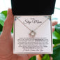To My Step Mom | Thank You for Loving Me | Love Knot Necklace - Gift for Mother's Day, Birthdays, Holidays - ALL4THEGIFTOFIT