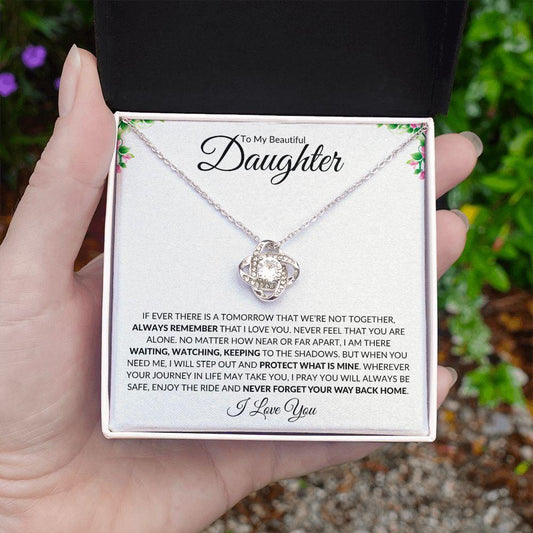 To My Beautiful Daughter | Always Remember That I Love You | Love Knot Necklace - ALL4THEGIFTOFIT