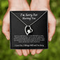 I'm Sorry For Hurting You | Please Forgive Me | Forever Love Necklace - Gift for Wife, Soulmate, Fiancée, Girlfriend - ALL4THEGIFTOFIT