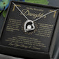 To My Beautiful Daughter | Love You Always & Forever | Forever Love Necklace - ALL4THEGIFTOFIT