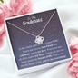 To My Soulmate | You're My Everything | Love Knot Necklace - Gift for Wife, Fiance, Girlfriend - ALL4THEGIFTOFIT