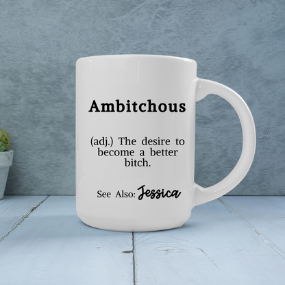 Ambitchous Personalized Mug | Fun Gift for Besties, Co-worker, Boss