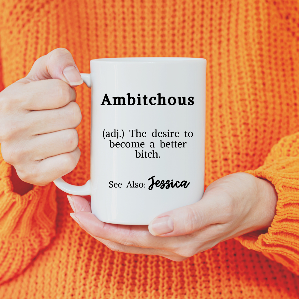 Ambitchous Personalized Mug | Fun Gift for Besties, Co-worker, Boss