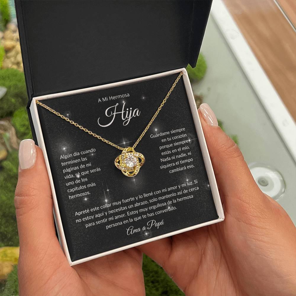 A Mi Hermosa Hija | El Capitulo Mas Hermoso | Ama a Papá | Collar Love Knot - ALL4THEGIFTOFIT