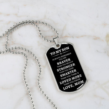 To My Son | Braver, Stronger, Smarter (White Text ) Dog Tag - ALL4THEGIFTOFIT
