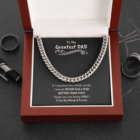 To The Greatest DAD | I Would Never Find a Dad Better Than You | I Love You Always & Forever - ALL4THEGIFTOFIT