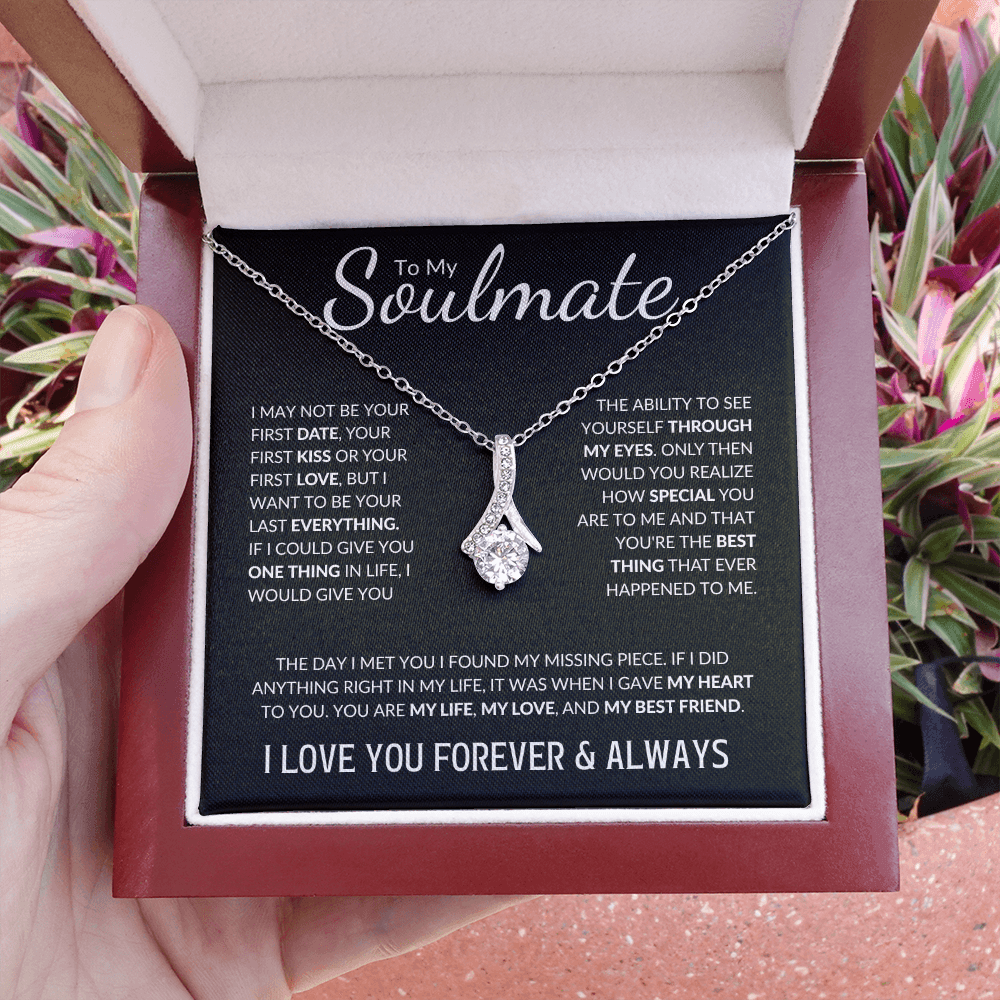 To My Soulmate | My Love, My Best Friend | Alluring Beauty Necklace - Gift for Wife, Fiance, Girlfriend - ALL4THEGIFTOFIT