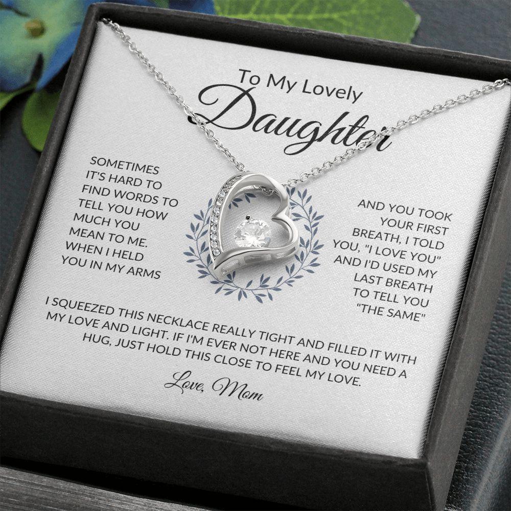 To My Lovely Daughter | My Last Breath - Mom | Forever Love Necklace - ALL4THEGIFTOFIT